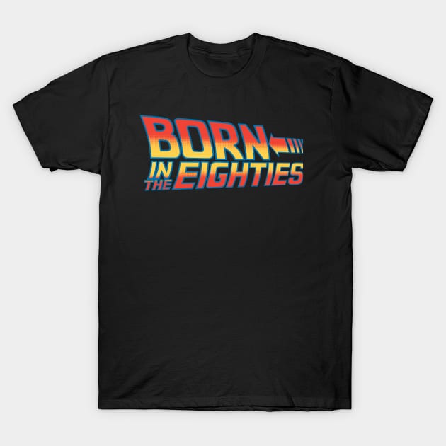 Born In the Eighties T-Shirt by Piercek25